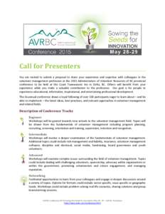 Call for Presenters You are invited to submit a proposal to share your experience and expertise with colleagues in the volunteer management profession at the 2015 Administrators of Volunteer Resources of BC provincial co