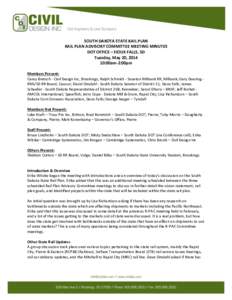 SOUTH DAKOTA STATE RAIL PLAN RAIL PLAN ADVISORY COMMITTEE MEETING MINUTES DOT OFFICE – SIOUX FALLS, SD Tuesday, May 20, [removed]:00am-2:00pm Members Present: