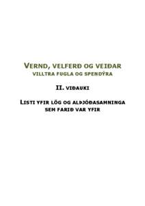 VERND, VELFERÐ OG VEIÐAR VILLTRA FUGLA OG SPENDÝRA II. VIÐAUKI LISTI YFIR LÖG OG ALÞJÓÐASAMNINGA SEM FARIÐ VAR YFIR