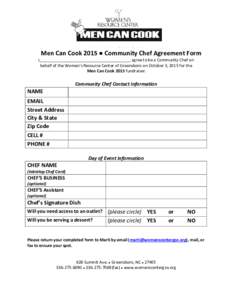 2011 Men Can Cook Men Can Cook 2015 ● Community Chef Agreement Form I,___________________________________________, agree to be a Community Chef on behalf of the Women’s Resource Center of Greensboro on October 3, 201
