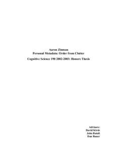 Aaron Zinman Personal Metadata: Order from Clutter Cognitive Science: Honors Thesis Advisors: David Kirsh