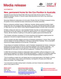 20 OCTOBER[removed]New, permanent home for the Cox Pavilion in Australia Australia Council Chairman Rupert Myer AM announced today that the original, Philip Cox designed Australian Pavilion in Venice’s historic Biennale 