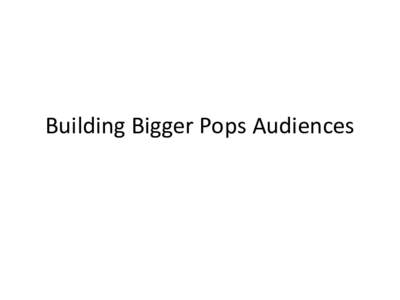 Building Bigger Pops Audiences  Session Sponsor Victoria Paige Meyerink  David Arkenstone’s