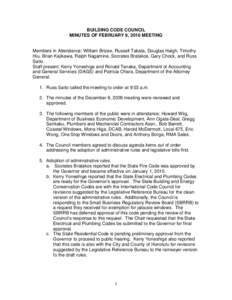 BUILDING CODE COUNCIL MINUTES OF FEBRUARY 9, 2010 MEETING Members in Attendance: William Brizee, Russell Takata, Douglas Haigh, Timothy Hiu, Brian Kajikawa, Ralph Nagamine, Socrates Bratakos, Gary Chock, and Russ Saito.