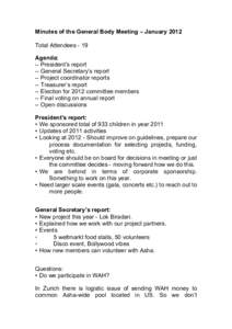 Minutes of the General Body Meeting – January 2012 Total Attendees - 19 Agenda: -- President’s report -- General Secretary’s report -- Project coordinator reports