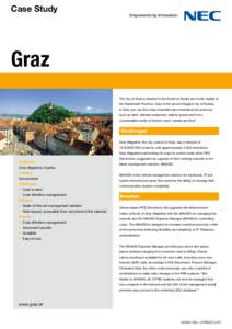 Case Study  Graz The city of Graz is situated in the South of Austra and is the capital of the Steiermark Province. Graz is the second biggest city of Austria. In Graz you can find many industries and manufactured produc