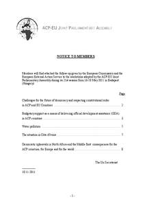 ACP-EU JOINT PARLIAMENTARY ASSEMBLY  NOTICE TO MEMBERS Members will find attached the follow-up given by the European Commission and the European External Action Service to the resolutions adopted by the ACP-EU Joint