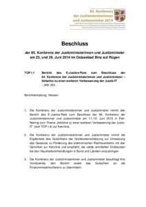 Beschluss der 85. Konferenz der Justizministerinnen und Justizminister am 25. und 26. Juni 2014 im Ostseebad Binz auf Rügen TOP I.1