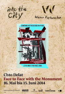 Chto Delat Face to Face with the Monument 16. Mai bis 15. Juni 2014 Aus „Geschichten aus dem Wiener Wald“ von Ödön von Horváth.