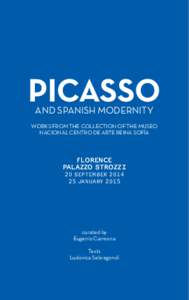 PICASSO and Spanish Modernity Works from the collection of the Museo Nacional Centro de Arte Reina Sofía