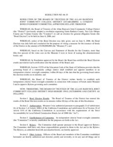 RESOLUTION NO[removed]RESOLUTION OF THE BOARD OF TRUSTEES OF THE ALLAN HANCOCK JOINT COMMUNITY COLLEGE DISTRICT ESTABLISHING A CITIZENS’ BOND OVERSIGHT COMMITTEE, APPROVING BYLAWS THEREFOR WHEREAS, the Board of Trustees