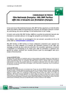 Luxembourg, le 10 juillet[removed]COMMUNIQUE DE PRESSE Fête Nationale française : BGL BNP Paribas offre des croissants aux frontaliers français