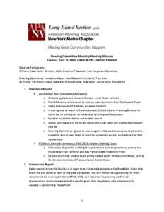 Steering Committee Monthly Meeting Minutes Tuesday, April 15, 2015, 4:00-5:00 PM-Town of Babylon Meeting Participants Officers: Sean Sallie- Director, Kathy Eiseman-Treasurer, Ann Fangmann-Secretary Steering Committee: J