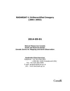 Canadian space program / RADARSAT / Government of Canada / Natural Resources Canada / Radarsat-1 / GeoBase / Landsat 7 / Geographic information system / Canadian Council on Geomatics / Spacecraft / Spaceflight / Space technology