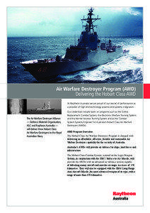 Air Warfare Destroyer Program (AWD) Delivering the Hobart Class AWD At Raytheon Australia we are proud of our record of performance as