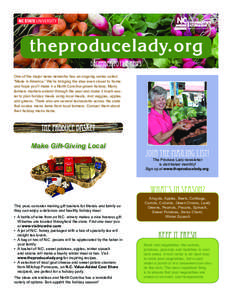 theproducelady.org december 2011 E-News One of the major news networks has an ongoing series called “Made in America.” We’re bringing the idea even closer to home and hope you’ll make it a North Carolina-grown ho