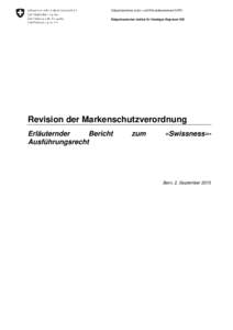 Eidgenössisches Justiz- und Polizeidepartement EJPD Eidgenössisches Institut für Geistiges Eigentum IGE Revision der Markenschutzverordnung Erläuternder Bericht