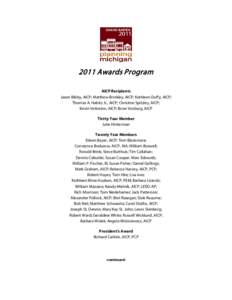 2011 Awards Program AICP Recipients Jason Bibby, AICP; Matthew Brinkley, AICP; Kathleen Duffy, AICP; Thomas A. Habitz Jr., AICP; Christine Spitzley, AICP; Kevin Vettraino, AICP; Brian Vosburg, AICP Thirty Year Member