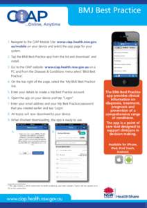 BMJ Best Practice  1. Navigate to the CIAP Mobile Site: www.ciap.health.nsw.gov. au/mobile on your device and select the app page for your system. 2. Tap the BMJ Best Practice app from the list and download* and