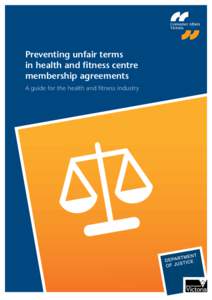 Preventing unfair terms in health and fitness centre membership agreements A guide for the health and fitness industry  Fair Trading