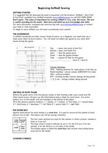 Beginning Softball Scoring GETTING STARTED It is suggested that this document be read in conjunction with the brochure ‘Softball – Slow Pitch & Fast Pitch’ available from Softball Australia (www.softball.org.au) or