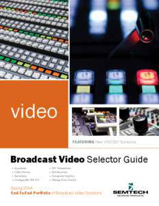 video Featuring New UHD-SDI Solutions Broadcast Video Selector Guide •	 Equalizers •	 Cable Drivers