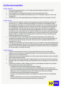 Actievoorwaarden Artikel 1 Algemeen 1.	De Actie wordt georganiseerd door N.V. Nuon Energy, statutair gevestigd aan Hoekenrode 8, 1102 BR Amsterdam Zuidoost (“Nuon”).