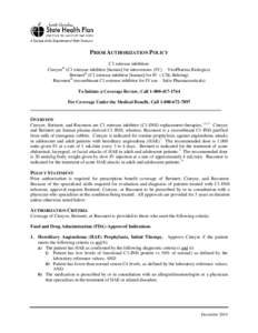 PRIOR AUTHORIZATION POLICY C1 esterase inhibitors Cinryze (C1 esterase inhibitor [human] for intravenous {IV} ViroPharma Biologics) Berinert® (C1 esterase inhibitor [human] for IV CSL Behring) Ruconest® (recombinant C1