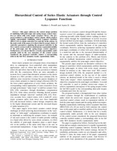 Hierarchical Control of Series Elastic Actuators through Control Lyapunov Functions Matthew J. Powell and Aaron D. Ames Abstract— This paper addresses the control design problem of stabilizing both joint-angle and spri