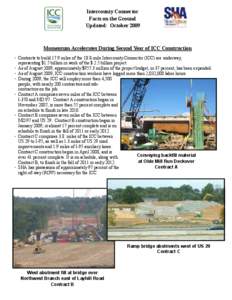 Intercounty Connector Facts on the Ground Updated: October 2009 Momentum Accelerates During Second Year of ICC Construction • Contracts to build 17.9 miles of the 18.8-mile Intercounty Connector (ICC) are underway,