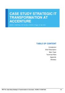 CASE STUDY STRATEGIC IT TRANSFORMATION AT ACCENTURE WORG-17-CSSITAA3 | PDF File Size 1,700 KB | 51 Pages | 21 Mar, 2016  TABLE OF CONTENT