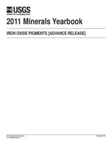 2011 Minerals Yearbook IRON OXIDE PIGMENTS [ADVANCE RELEASE] U.S. Department of the Interior U.S. Geological Survey