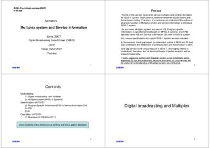 ISDB-T technical seminar[removed]in Brazil Preface Theme of this section is covered service multiplex and control information for ISDB-T system. This fuction is positioned between source coding and