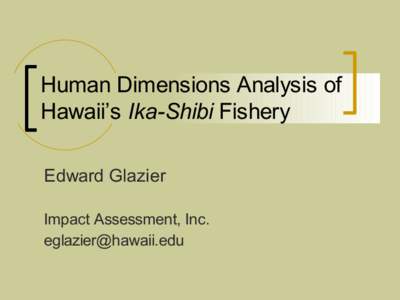 Human Dimensions Analysis of Hawaii’s Ika-Shibi Fishery