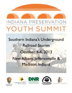 Southern Indiana’s Underground Railroad Stories October 4-6, 2013 New Albany, Jeffersonville & Madison, Indiana