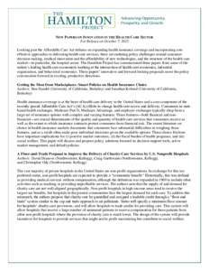 NEW PAPERS ON INNOVATION IN THE HEALTH CARE SECTOR For Release on October 7, 2015 Looking past the Affordable Care Act debates on expanding health insurance coverage and incorporating costeffective approaches to deliveri