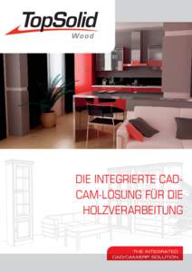 DIE INTEGRIERTE CADCAM-LÖSUNG FÜR DIE HOLZVERARBEITUNG THE INTEGRATED CAD/CAM/ERP SOLUTION