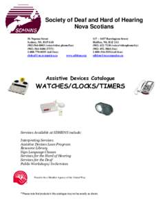 Society of Deaf and Hard of Hearing Nova Scotians 56 Nepean Street Sydney, NS, B1P 6A8[removed]voice/video phone/fax[removed] (TTY)