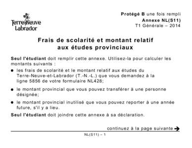 Protégé B une fois rempli Annexe NL(S11) T1 Générale – 2014 Frais de scolarité et montant relatif aux études provinciaux