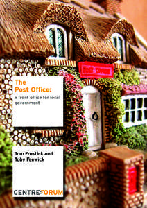 The Post Office:  a front office for local government Tom Frostick and Toby Fenwick  The Post Office