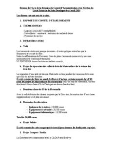 Résumé de l’Acte de la Réunion du Conseil d’Administration et de Gestion du Lycée Français de Saint Domingue du 4 avril 2014 Les thèmes suivants ont été traités : 1. RAPPORT DU CONSEIL D’ETABLISSEMENT 2. T