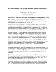 This editorial appeared in the May/June 2005 issue of Building Systems Magazine Maximize Your Marketing Efforts By Brian Flook, MIRM Proven ways to help you sell more homes after you make the switch to building systems. 