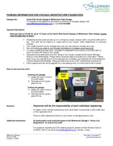 PARKING INFORMATION FOR CHICAGO ARCHITECTURE FOUNDATION Garage Info: Grant Park South Garage & Millennium Park Garage For directions and additional information for Millennium Garages, please visit www.MillenniumGarages.c
