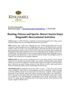 For More Information: Richard Keurajian ᴥ [removed] ᴥ [removed]Boating, Fitness and Sports: Resort Guests Enjoy Kingsmill’s Recreational Activities (Williamsburg, Va., 2014) Play like a ch