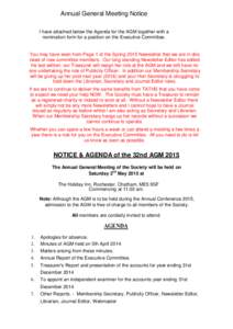 Annual General Meeting Notice I have attached below the Agenda for the AGM together with a nomination form for a position on the Executive Committee. You may have seen from Page 1 of the Spring 2015 Newsletter that we ar