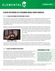 APPLICATION BRIEF  TECHNICAL BRIEF CLOSED CAPTIONING IN A STREAMING WORLD (NORTH AMERICA) BEFORE: CLOSED CAPTIONING FOR TRADITIONAL TELECAST