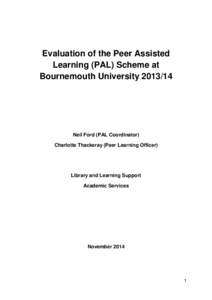 Evaluation of the Peer Assisted Learning (PAL) Scheme at Bournemouth University[removed]Neil Ford (PAL Coordinator) Charlotte Thackeray (Peer Learning Officer)
