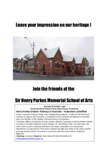Leave your impression on our heritage !  Join the Friends of the Sir Henry Parkes Memorial School of Arts Saturday 22 October, 3pm Parkes Memorial School of Arts, Rouse Street, Tenterfield.