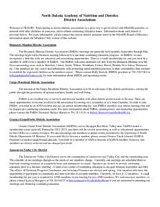 North Dakota Academy of Nutrition and Dietetics District Associations Welcome to NDAND! Participating in district dietetic associations is a great way to get involved with NDAND activities, to network with other dietitia