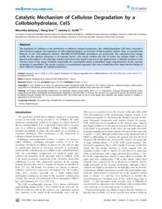 Catalytic Mechanism of Cellulose Degradation by a Cellobiohydrolase, CelS Moumita Saharay1, Hong Guo1,2, Jeremy C. Smith1,2* 1 University of Tennessee/Oak Ridge National Laboratory Center for Molecular Biophysics, Oak Ri